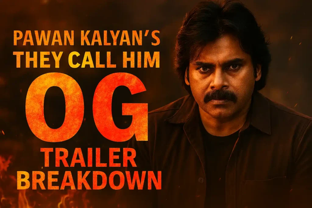 Pawan Kalyan OG trailer breakdown thumbnail with fiery cinematic background and bold flame‑style title text.